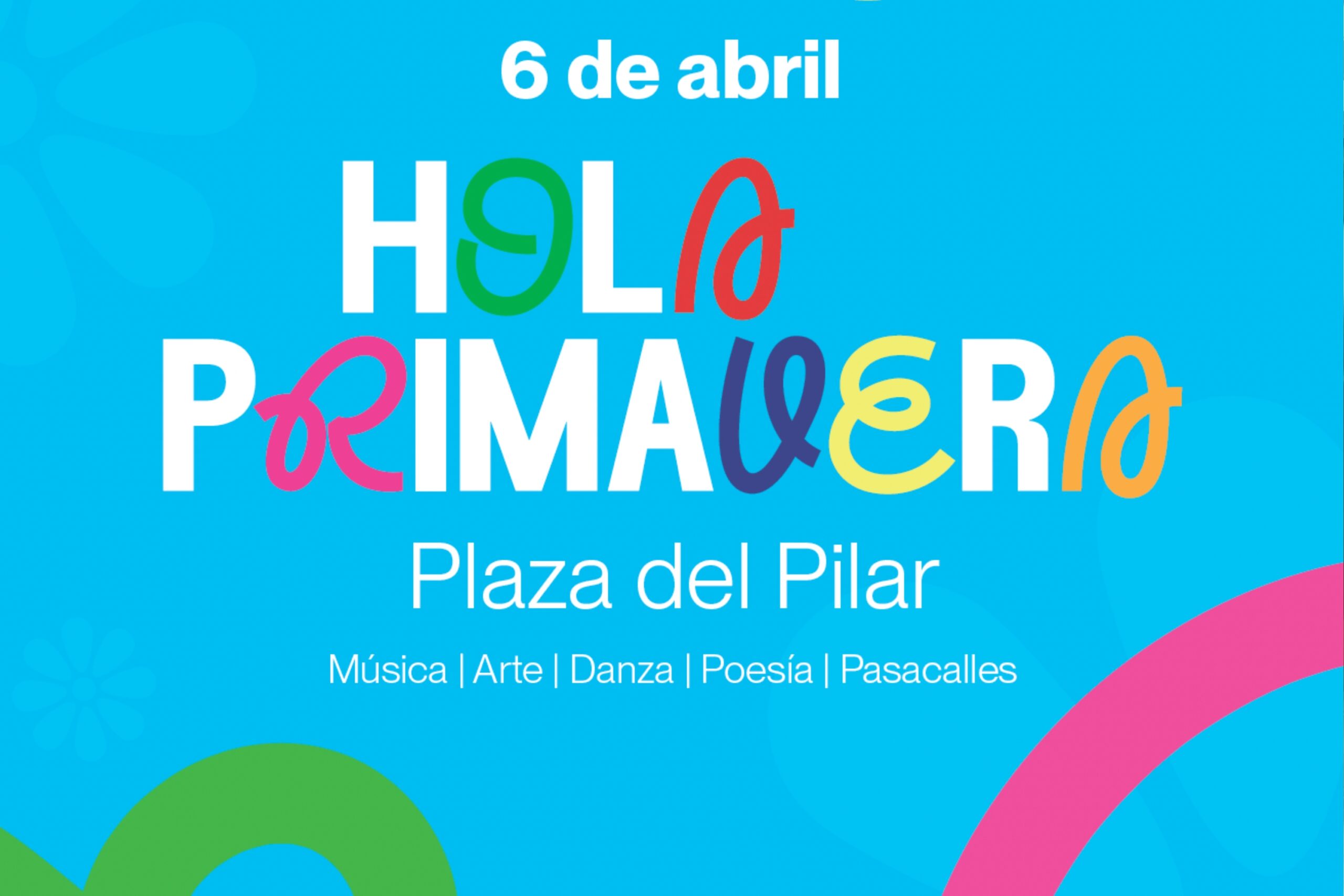 Hola Primavera Qué Hacer En Hola Primavera En La Plaza Del Pilar El 6 De Abril Zaragozala Qué Hacer En Zaragoza