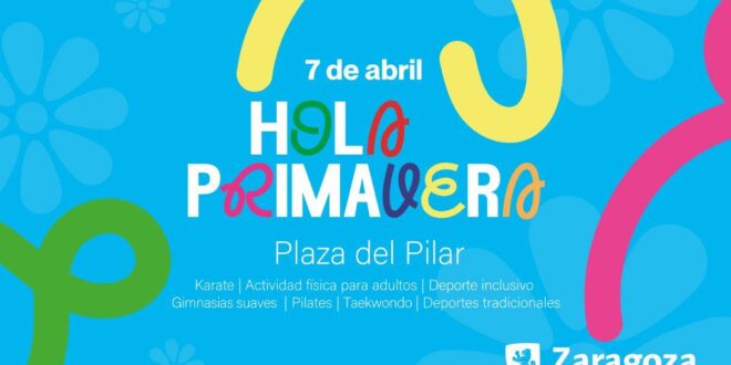  Hola Primavera Presenta Una Jornada Deportiva En La Plaza Del Pilar El Domingo 7 De Abril Zaragozala   Qué Hacer En Zaragoza