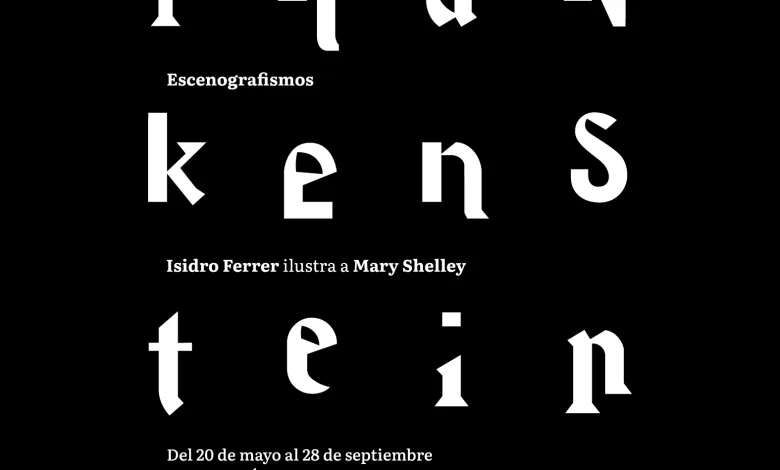 La Obra De Isidro Ferrer Protagoniza Frankenstein Escenografismos Zaragozala Qué Hacer En Zaragoza