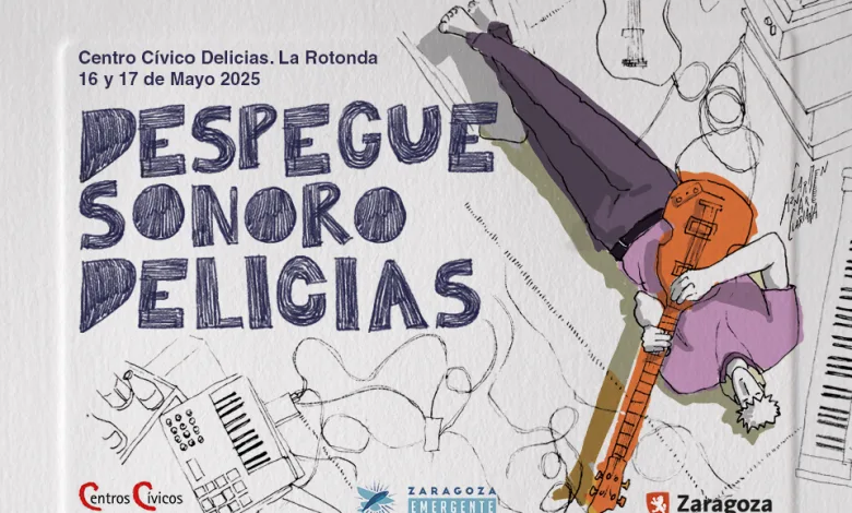 Despegue Sonoro Delicias 2025 Reunirá a Seis Bandas Emergentes En Zaragoza Zaragozala Qué Hacer En Zaragoza