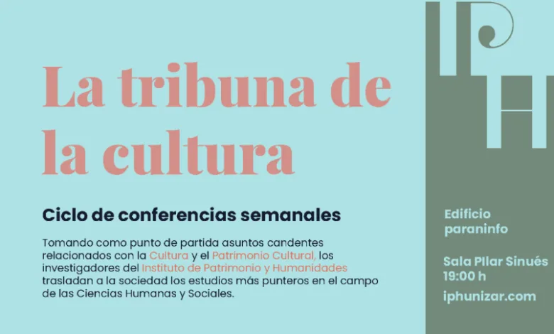 La Tribuna De La Cultura Ciclo De Divulgación De La Universidad De Zaragoza Zaragozala Qué Hacer En Zaragoza