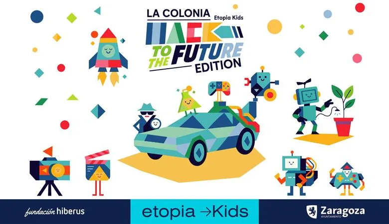 Etopia Kids 2025 Actividades Para Etopia Kids Este Verano En Zaragoza Zaragozala Qué Hacer En Zaragoza