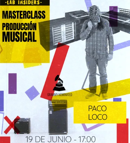 Poster for a Musical Production Masterclass by Lab Insiders Featuring Paco Loco with Bold Yellow and Black Text and Colorful Geometric Shapes Date 19 De Junio 1700 Location Laboratorio Audiovisual El Productor Paco Loco Protagoniza Una Nueva Sesión De Lab Insiders Zaragozala Qué Hacer En Zaragoza