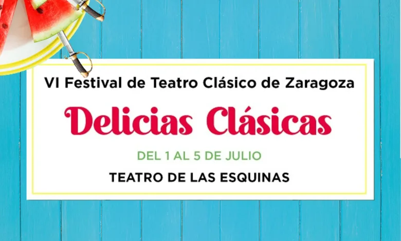Poster Advertising the Vi Festival De Teatro Clásico De Zaragoza with Delicias Clásicas July 15 on a Blue Wooden Background with Watermelon Slices Festival Delicias Clásicas 2026 Del 1 Al 5 De Julio Zaragozala   Qué Hacer En Zaragoza