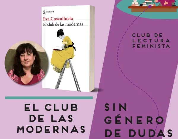 Poster style Image with a Purple Layout Showing a Book Titled el Club De Las Modernas and a Small Portrait Photo of Eva Cosculluela Plus a Yellow dressed Figure on a Ladder Illustration and Text club De Lectura Feministainformative Alt for Context and Purpose of the Design Zaragozala | Agenda Cultural Ocio Y Planes En Zaragoza Página 1017 Zaragozala Qué Hacer En Zaragoza