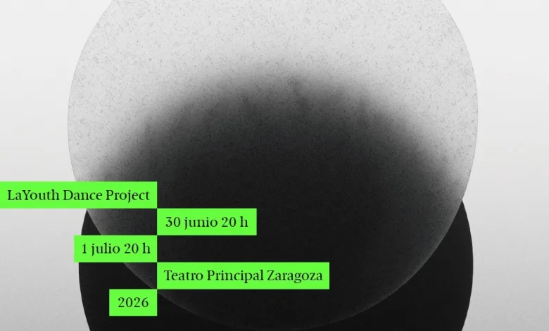 Poster for Layouth Dance Project with Neon Green Date Strips Shows June 30 and July 1 2026 at Teatro Principal Zaragoza Zaragoza Spain Éter Lleva Al Teatro Principal El Talento Joven De Layouth Dance Project Zaragozala   Qué Hacer En Zaragoza